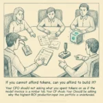 If you cannot afford the tokens, can you afford to build it?